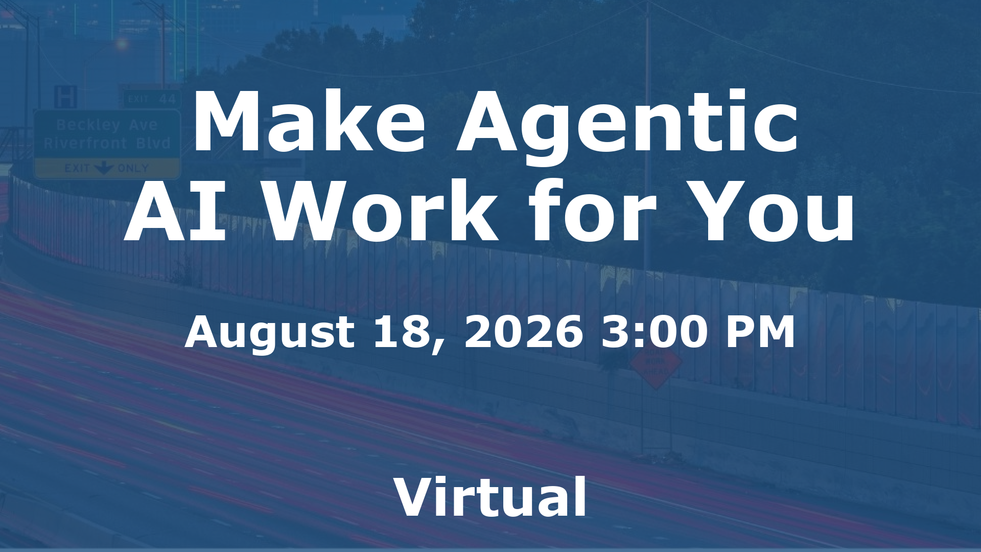 Make Agentic AI Work for You event image